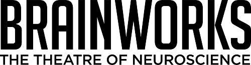 BrainWorks: The Theatre of Neuroscience BrainWorks: The Theatre of Neuroscience